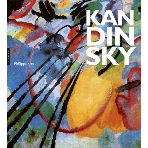 Kandinsky - L'aventure De L'art Abstrait   de philippe sers  Format Reli 
