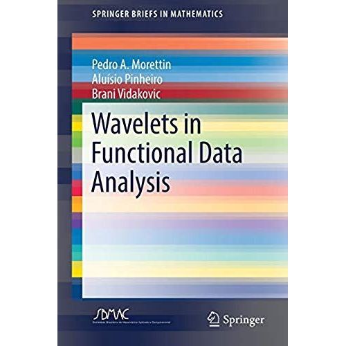 Morettin, P: Wavelets In Functional Data Analysis    Format Broch 