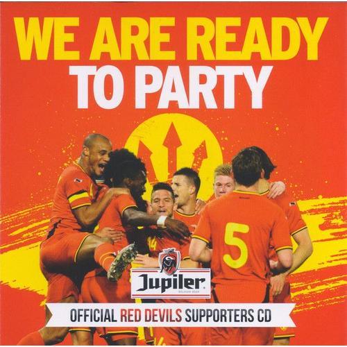 We Are Ready To Party - Official Red Devils Supporters Cd - Grand Jojo ; Safri Duo ; The Fratellis ; Black Eyed Peas ; Srgio Mendes ; Gusttavo Lima ; Michel Telo ; Fatboy Slim Pres. Gregor Salto & Saxsymbol & Todorov