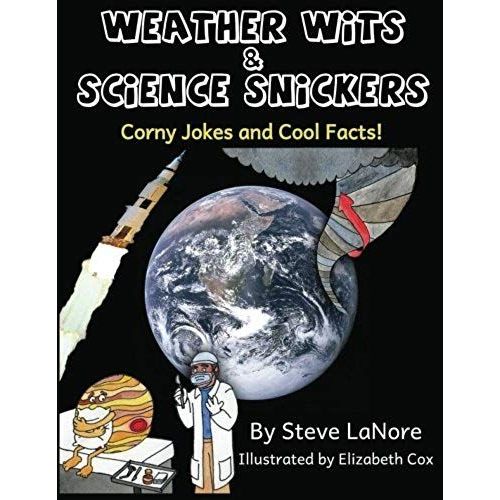 Weather Wits And Science Snickers: Corny Jokes And Cool Facts! (Volume 1)   de Steve LaNore  Format Broch 
