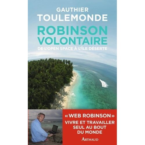 Robinson Volontaire - De L'open Space  L'le Dserte    Format Broch 