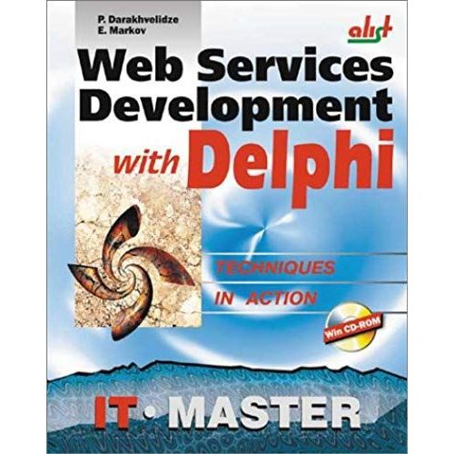 Web Services Development With Delphi (Information Technologies Master Series)   de Eugene Markov  Format Broch 