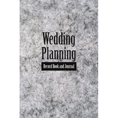 Wedding Planning Record Book And Journal: Create A Detailed Plan For Your Wedding From Beginning Ideas, To Budget, Guests, Invitations, Checklist ... Much More Details Logbook - Gray Design Cover   de Slater, Eleanor L.  Format Broch 