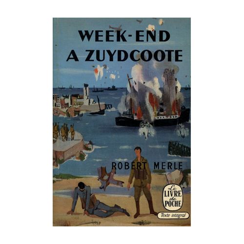 Week End  Zuydcoote / Merle, Robert / Rf: 18471   de robert merle