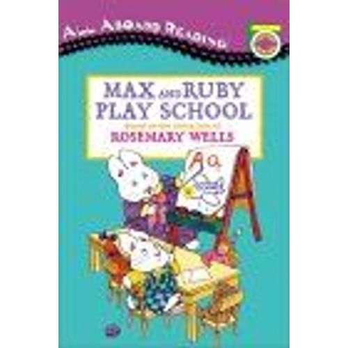 Max And Ruby Play School (All Aboard Reading, Picture Reader)   de Wells 