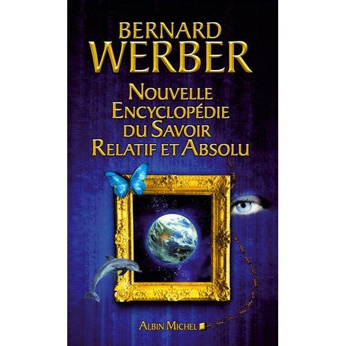 Nouvelle Encyclopdie Du Savoir Relatif Et Absolu   de bernard werber  Format Beau livre 