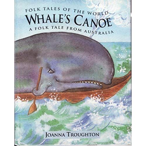 Whale's Canoe: A Folk Tale From Australia (Folk Tales Of The World)   de Joanna Troughton  Format Broch 