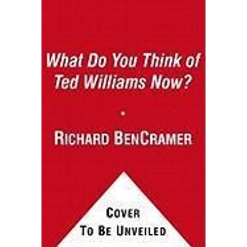 What Do You Think Of Ted Williams Now?    Format Broch 