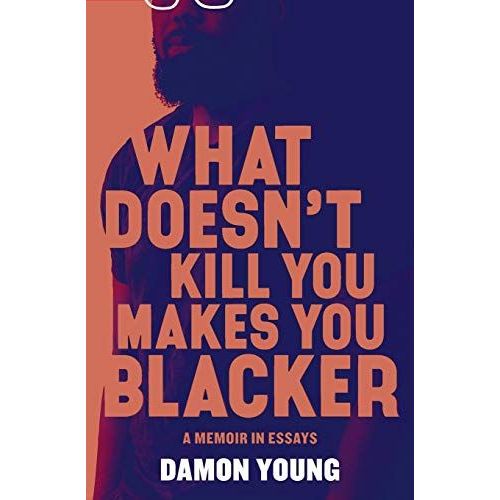 What Doesn't Kill You Makes You Blacker    Format Broch 