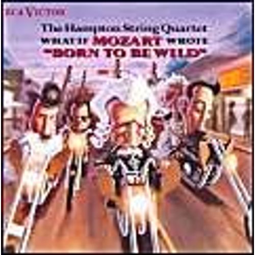 What If Mozart Wrote 'born To Be Wild'/ The Hampton String Quartet - The Artists