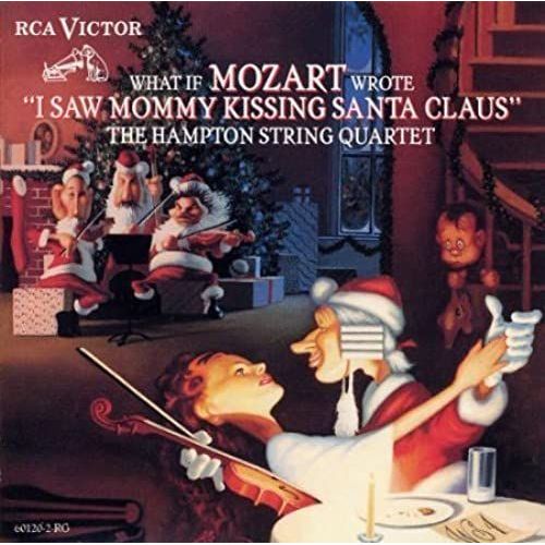What If Mozart Wrote I Saw Mommy Kissing Santa By Hampton String Quartet, Mozart (1990-10-25) - Mozart Hampton String Quartet