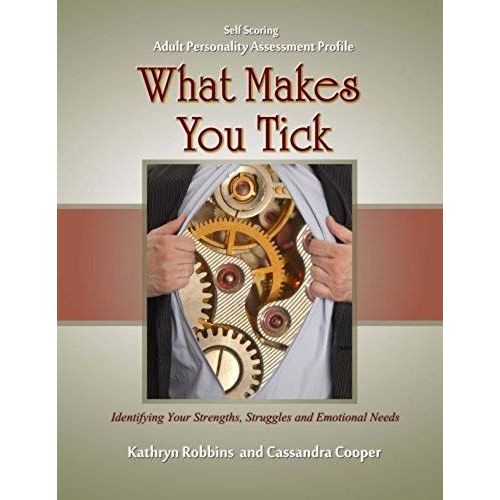 What Makes You Tick - Adult Personality Assessment Profile: An Easy To Use Self-Scoring Guide For Understanding Basic Personality Traits, Helping To I    Format Broch 