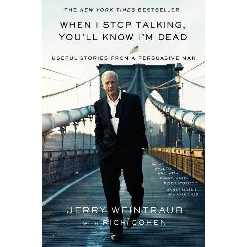 When I Stop Talking, You'll Know I'm Dead   de Jerry Weintraub  Format Broch 