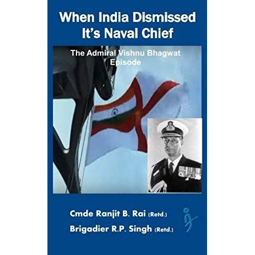 When India Dismissed It's Naval Chief: The Admiral Vishnu Bhagwat Episode    Format Broch 
