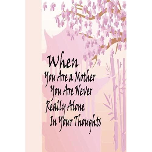 When You Are A Mother, You Are Never Really Alone In Your Thoughts: Lined Notebook Journal For Mothers   de Hossain, Najmul  Format Broch 