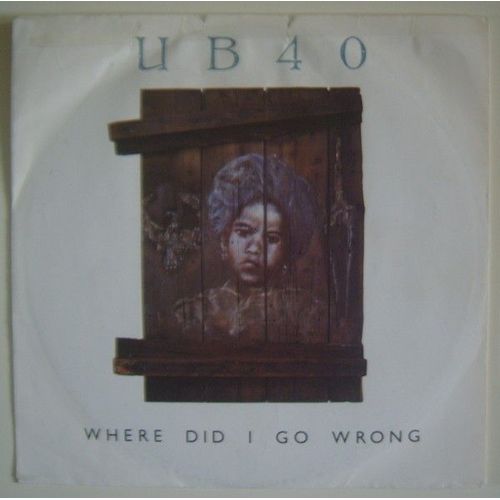 Where Did I Go Wrong - Ub40