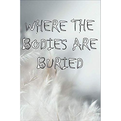 Where The Bodies Are Buried: Funny Novelty Gag Gift Notebook, Journal For Work, School, Office - Coworker 6