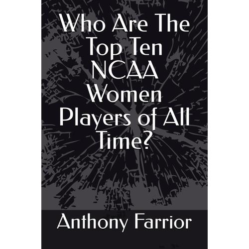 Who Are The Top Ten Ncaa Women Players Of All Time?    Format Broch 