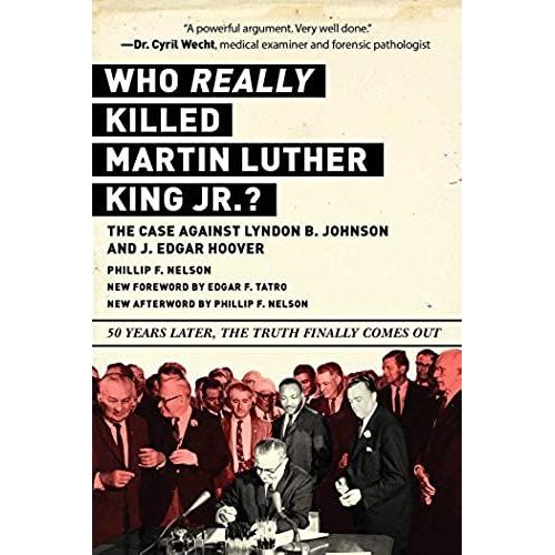 Who Really Killed Martin Luther King Jr.?: The Case Against Lyndon B. Johnson And J. Edgar Hoover    Format Broch 