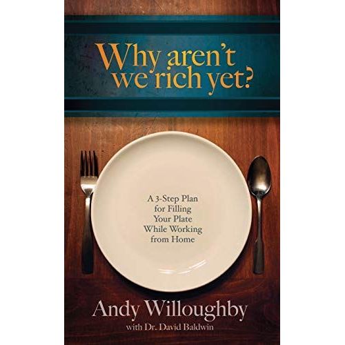 Why Aren't We Rich Yet?: A 3-Step Plan For Filling Your Plate While Working From Home   de Baldwin, Dr. David  Format Broch 