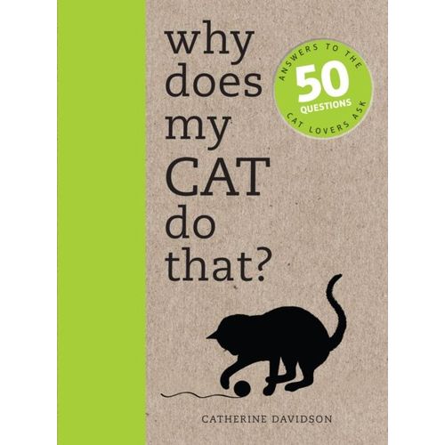 Why Does My Cat Do That?   de Catherine Davidson  Format Broch 