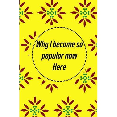 Why I Become So Popular Now Here!: Crazy Hermosa Gift Notebooks Paperback Lined Notebook (Funny Hermosa Notebooks And Journals)-***Vo-19***   de HERMOSA, HERMOSA  Format Broch 