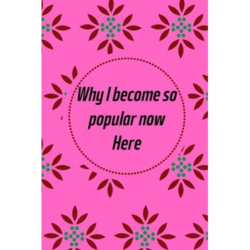 Why I Become So Popular Now Here!: Crazy Hermosa Gift Notebooks Paperback Lined Notebook (Funny Hermosa Notebooks And Journals)-***Vo-24***   de HERMOSA, HERMOSA  Format Broch 