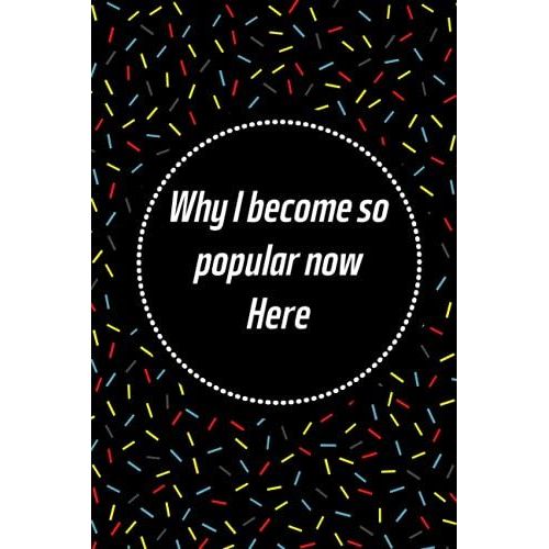 Why I Become So Popular Now Here!: Crazy Hermosa Gift Notebooks Paperback Lined Notebook (Funny Hermosa Notebooks And Journals)-***Vo-6***   de HERMOSA, HERMOSA  Format Broch 