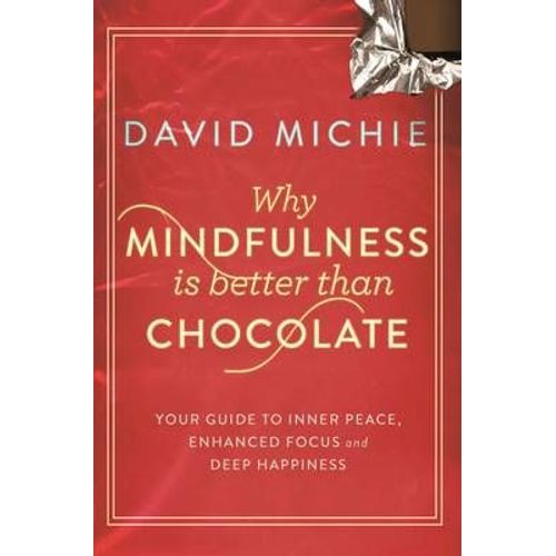 Why Mindfulness Is Better Than Chocolate    Format Broch 