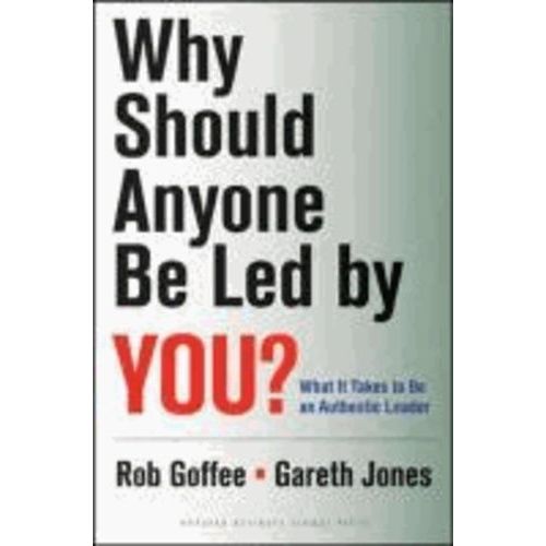 Why Should Anyone Be Led By You? - What It Takes To Be An Authentic Leader   de Goffee Rob  Format Cartonn 