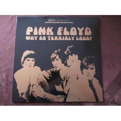 Why So Terribly Loud? (Vinyle Couleur Gold  Tirage Trs Limit) - Pink Floyd