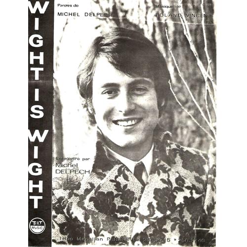 Wight Is Wight. Michel Delpech. A 83