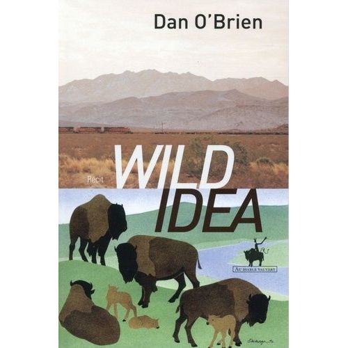 Wild Idea - Des Bisons  La Terre Et De La Terre Aux Bisons    Format Beau livre 