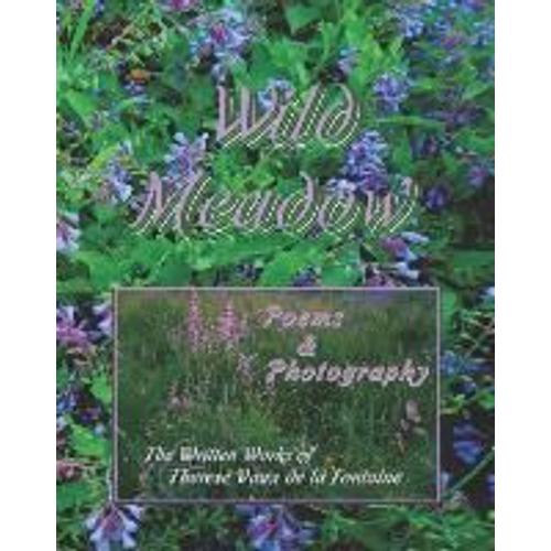 Wild Meadow: Poems And Photography   de Therese Vaux de La Fontaine  Format Broch 