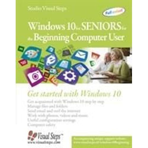 Studio Visual Steps: Windows 10 For Seniors For The Beginnin   de Studio Visual Steps  Format Broch 