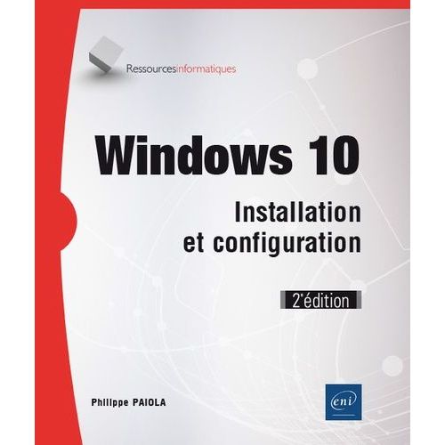 Windows 10 - Installation Et Configuration    Format Beau livre 