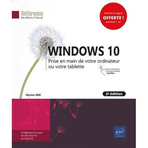 Windows 10 - Prise En Main De Votre Ordinateur Ou Votre Tablette   de Gris Myriam  Format Beau livre 
