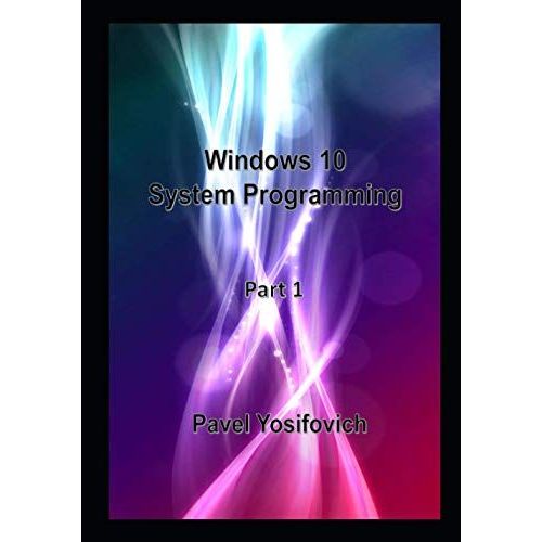 Windows 10 System Programming, Part 1   de unknown  Format Broch 