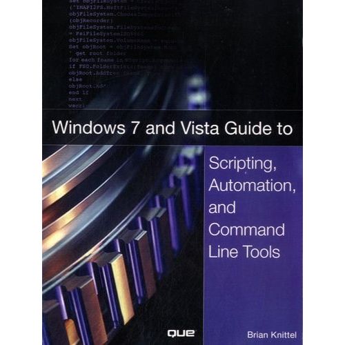 Windows 7 And Vista Guide To Scripting, Automation, And Command Line Tools   de Knittel Brian  Format Broch 