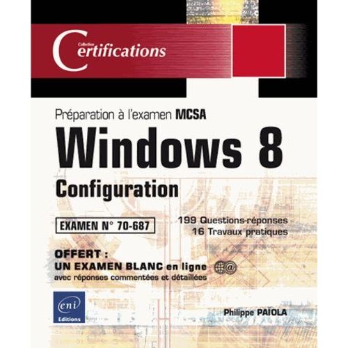 Windows 8 Configuration - Prparation  L'examen Mcsa N 70-687   de Paola Philippe  Format Broch 