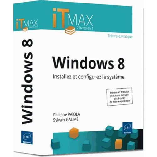 Windows 8 - Installez Et Configurez Le Systme   de Paola Philippe  Format Broch 