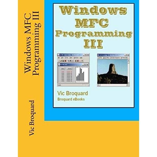 Windows Mfc Programming Iii   de Vic Broquard  Format Broch 