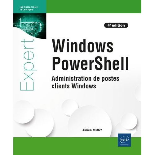 Windows Powershell - Administration De Postes Clients Windows   de Musy Julien  Format Beau livre 
