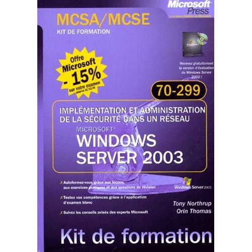 Windows Server 2003 - Implmentation Et Administration De La Scurit Dans Un Rseau, Examen 70-299   de Northrup Tony  Format Broch 