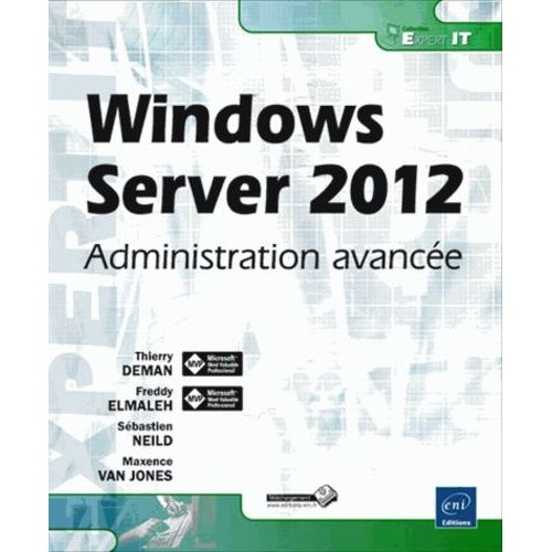 Windows Server 2012 - Administration Avance   de Deman Thierry  Format Broch 