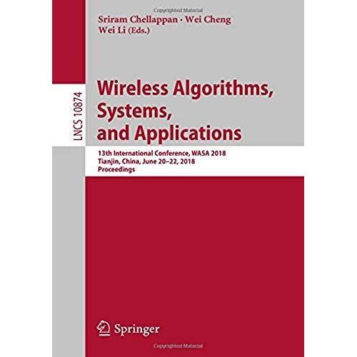 Wireless Algorithms, Systems, And Applications   de Sriram Chellappan  Format Broch 