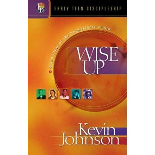 Wise Up: Book 2: Stand Clear Of The Unsmartness Of Sin (Early Teen Discipleship)   de kvin johnson  Format Broch 