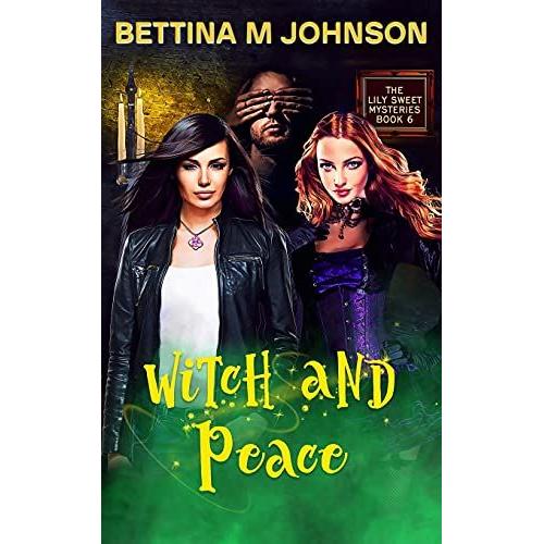 Witch And Peace: A Lily Sweet: Briar Witch Cozy Mystery Book 6   de Bettina M. Johnson  Format Broch 