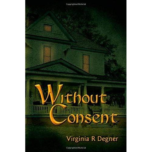 Without Consent   de Virginia R. Degner  Format Broch 