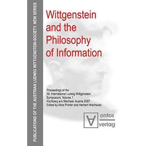 Wittgenstein And The Philosophy Of Information   de Herbert Hrachovec  Format Reli 